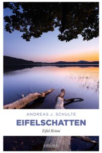 „Eifelschatten“ von Andreas J. Schulte, Emons Verlag, 15 Euro.