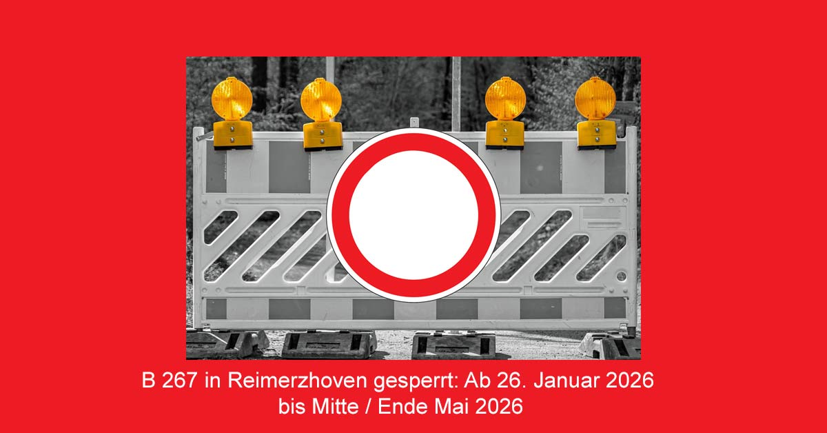 Wiederaufbau nach der Flut: B 267 bei Reimerzhoven ab 26. Januar 2026 voll gesperrt: Fahrbahn, Gehwege, Bushaltestelle